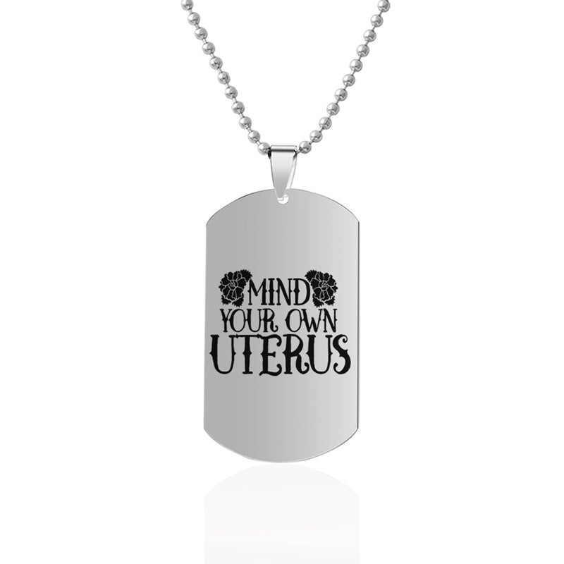 Mind Your Own Uterus Stainless Steel Dog Tags Necklace