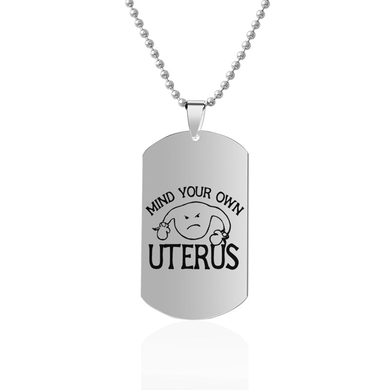 Mind Your Own Uterus Stainless Steel Dog Tags Necklace