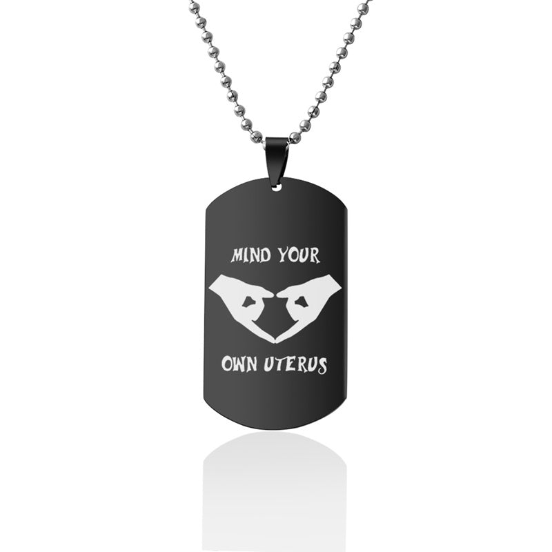 Mind Your Own Uterus Stainless Steel Dog Tags Necklace
