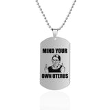 Mind Your Own Uterus Stainless Steel Dog Tags Necklace