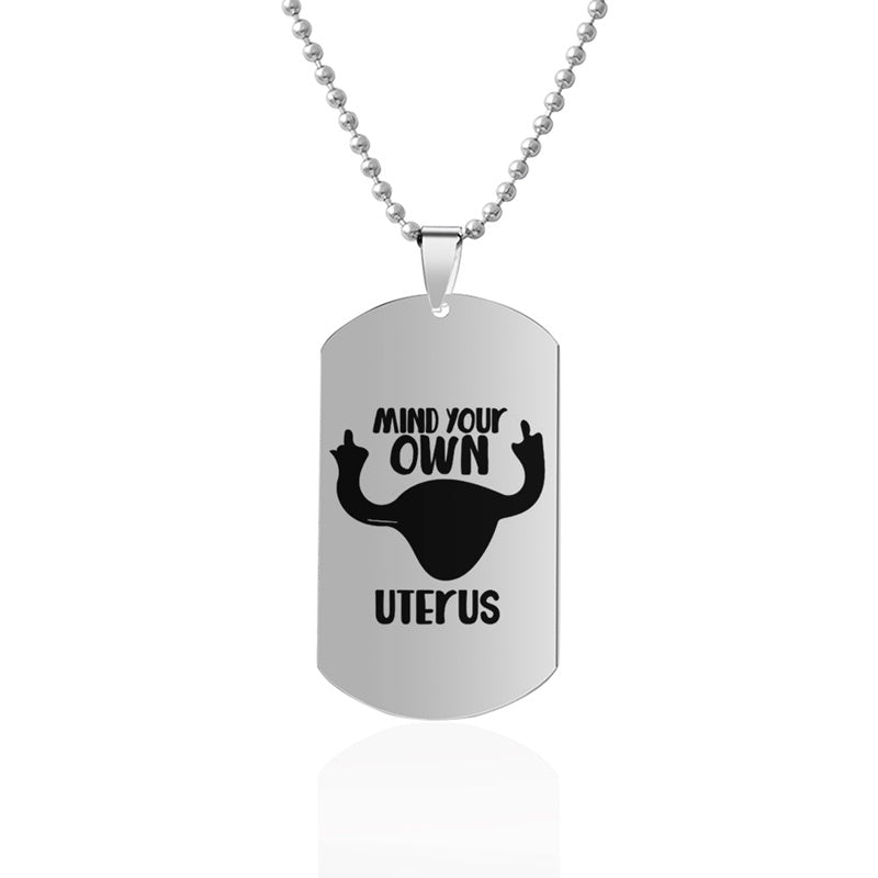 Mind Your Own Uterus Stainless Steel Dog Tags Necklace