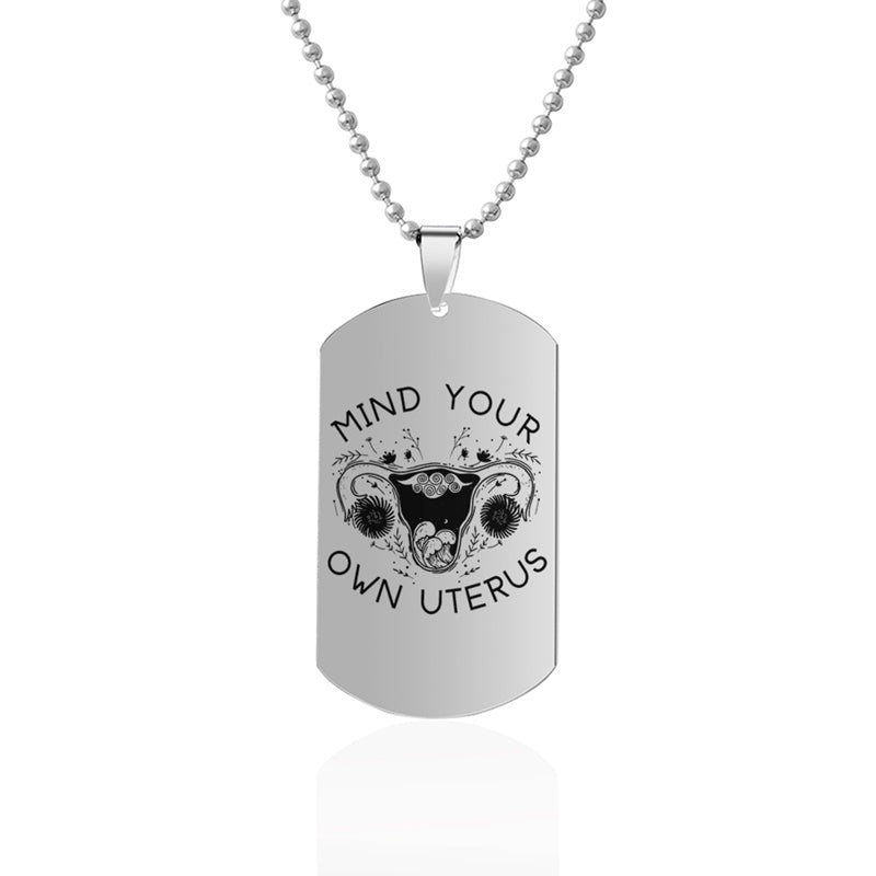 Mind Your Own Uterus Stainless Steel Dog Tags Necklace