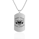 Mind Your Own Uterus Stainless Steel Dog Tags Necklace
