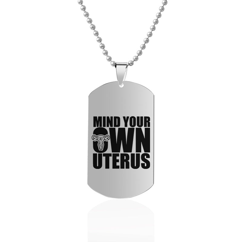 Mind Your Own Uterus Stainless Steel Dog Tags Necklace