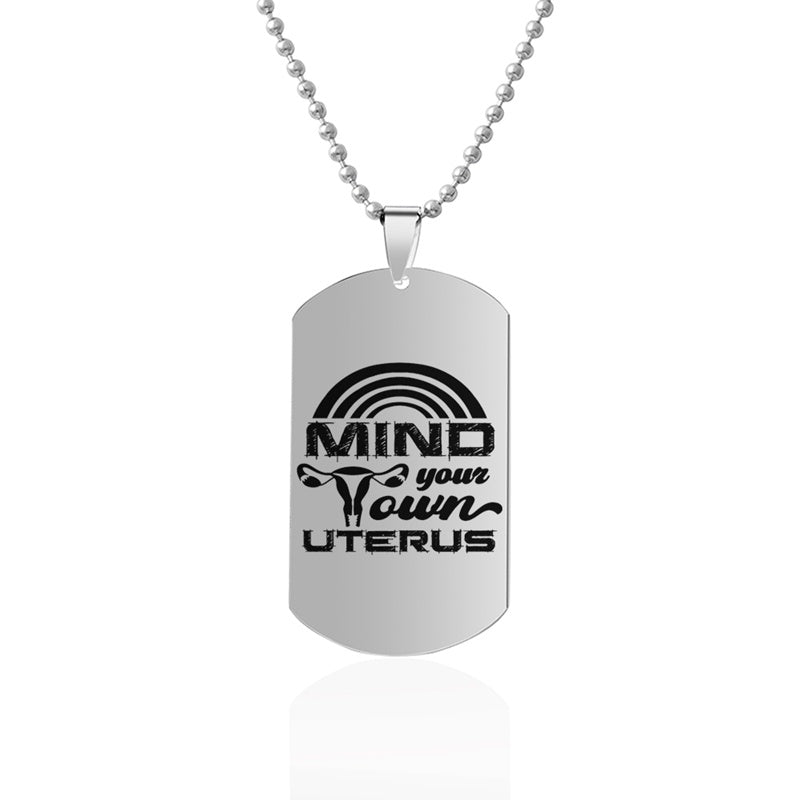 Mind Your Own Uterus Stainless Steel Dog Tags Necklace